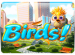 Birds!